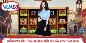 Nổ Hũ Cao Bồi – Trải Nghiệm Viễn Tây Đầy Kịch Tính 2025