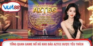 Nổ Hũ Kho Báu Aztec - Game Slot Siêu Phẩm Nên Chơi Tại Vua88