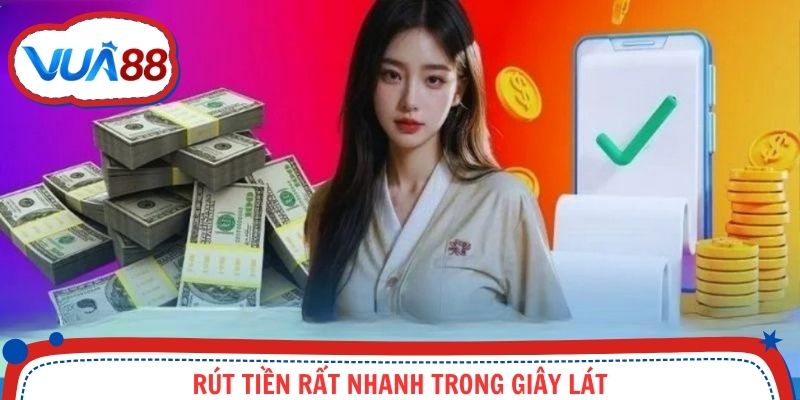 Rút tiền rất nhanh trong giây lát