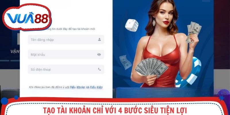 Tạo tài khoản chỉ với 4 bước siêu tiện lợi